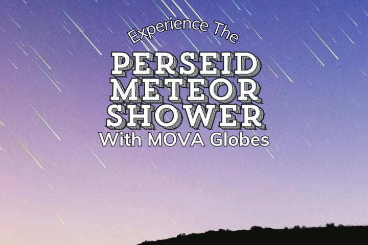 Witness the Magic of the Perseid Meteor Shower and Celebrate with MOVA Globes