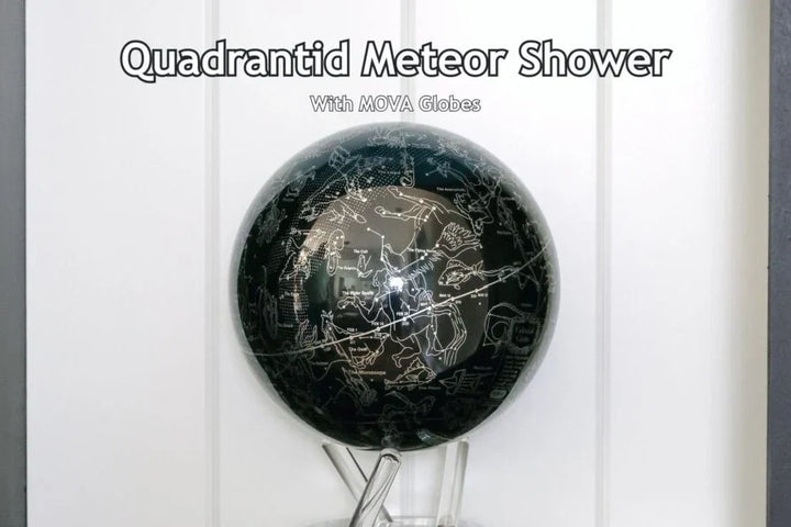 Witness the Magic of the Quadrantid Meteor Shower with MOVA Globes